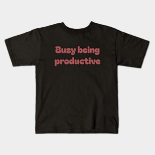 Busy being productive | Kids T-Shirt